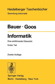 Title: Informatik: Eine einfï¿½hrende ï¿½bersicht Erster Teil, Author: F. L. Bauer