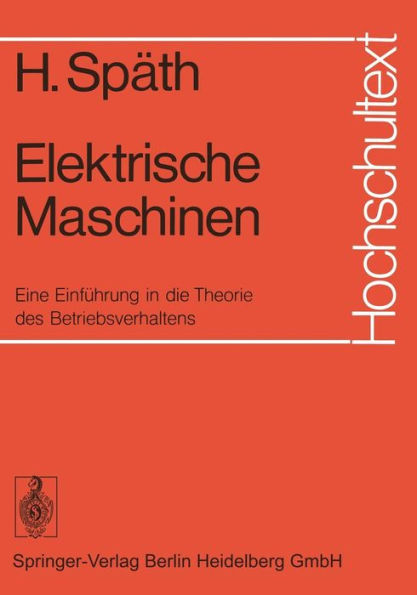 Elektrische Maschinen: Eine Einfï¿½hrung in die Theorie des Betriebsverhaltens