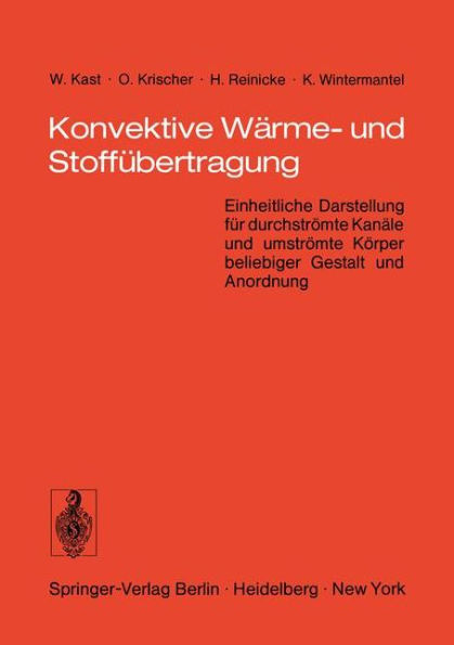 Konvektive Wärme- und Stoffübertragung: Einheitliche Darstellung für durchströmte Kanäle und umströmte Körper beliebiger Gestalt und Anordnung