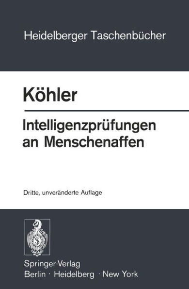 Intelligenzprï¿½fungen an Menschenaffen: Mit einem Anhang zur Psychologie des Schimpansen
