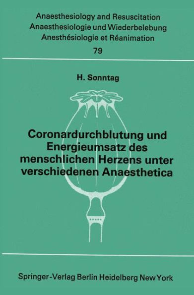 Coronardurchblutung und Energieumsatz des menschlichen Herzens unter verschiedenen Anaesthetica