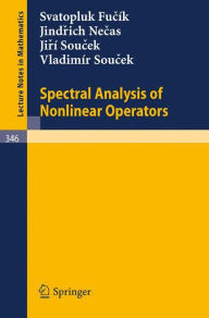 Title: Spectral Analysis of Nonlinear Operators, Author: S. Fucik