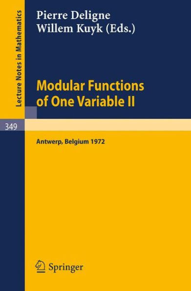 Modular Functions of One Variable II: Proceedings International Summer School, University of Antwerp, RUCA, July 17 - August 3, 1972