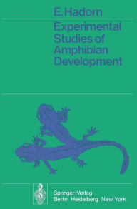 Title: Experimental Studies of Amphibian Development, Author: E. Hadorn
