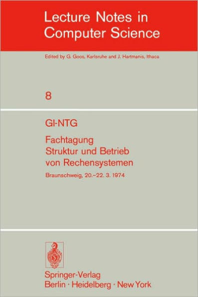 GI-NTG Fachtagung Struktur und Betrieb von Rechensystemen: Gesellschaft für Informatik e.V., Fachausschüsse "Rechnerorganisation (3)" und "Betriebssysteme (4)", Nachrichtentechnische Gesellschaft im VDE, Fachausschuß "Technische Informatik (6)". Braunschw