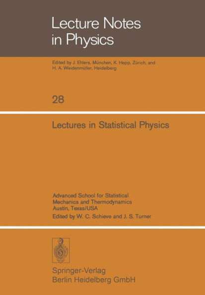 Lectures in Statistical Physics: Advanced School for Statistical Mechanics and Thermodynamics Austin, Texas/USA