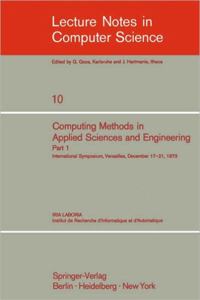 Computing Methods in Applied Sciences and Engineering: International Symposium, Versailles, December 17-21, 1973, Part 1 / Edition 1