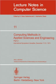 Title: Computing Methods in Applied Sciences and Engineering: International Symposium, Versailles, December 17-21,1973, Part 2 / Edition 1, Author: R. Glowinski