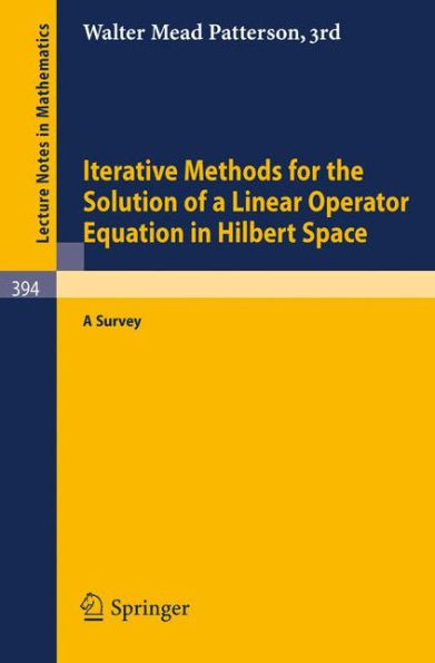 Iterative Methods for the Solution of a Linear Operator Equation in Hilbert Space: A Survey / Edition 1