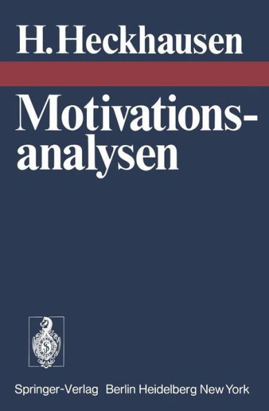 Motivationsanalysen: Anspruchsniveau, Motivmessung, Aufgabenattraktivitï¿½t und Miï¿½erfolg, Spielen, Frï¿½hentwicklung leistungsmotivierten Verhaltens