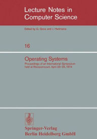 Title: Operating Systems: Proceedings of an International Symposium held at Rocquencourt, April 23-25, 1974, Author: E. Gelenbe