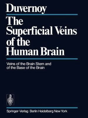 The Superficial Veins of the Human Brain: Veins of the Brain Stem and of the Base of the Brain / Edition 1