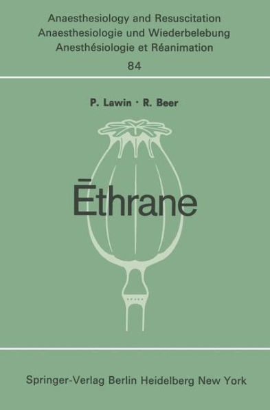 Ethrane: Proceeding of the First European Symposium on Modern Anesthetic Agents Hamburg, November, 9th and 10th, 1973 / Edition 1