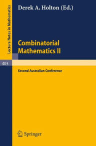 Title: Combinatorial Mathematics II: Proceedings of the Second Australian Conference / Edition 1, Author: D.A. Holton