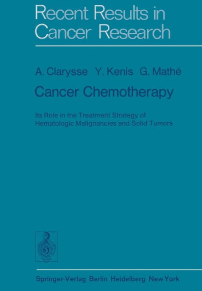 Cancer Chemotherapy: Its Role in the Treatment Strategy of Hematologic Malignancies and Solid Tumors