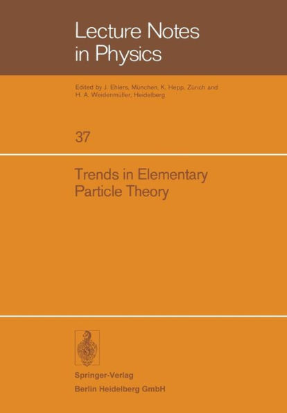 Trends in Elementary Particle Theory: International Summer Institute on Theoretical Physics in Bonn 1974