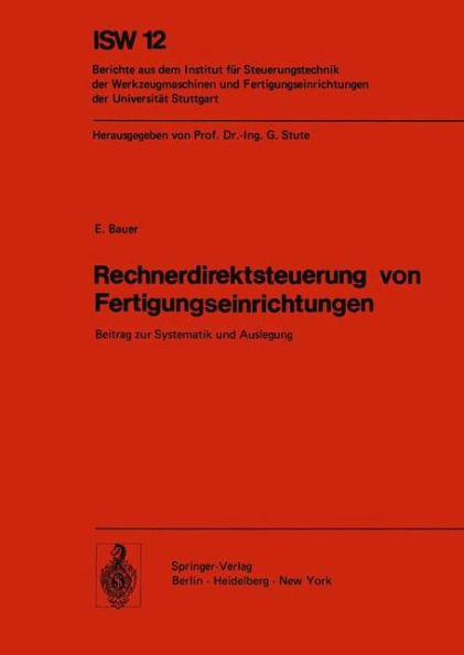 Rechnerdirektsteuerung von Fertigungseinrichtungen: Beitrag zur Systematik und Auslegung