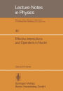 Effective Interactions and Operators in Nuclei: Proceedings of the Tucson International Topical Conference on Nuclear Physics Held at the University of Arizona, Tucson, June 2-6, 1975