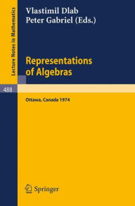 Title: Representations of Algebras: Proceedings of the International Conference, Ottawa 1974 / Edition 1, Author: V. Dlab