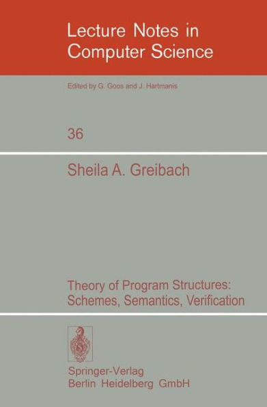 Theory of Program Structures: Schemes, Semantics, Verification