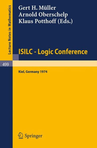 ISILC - Logic Conference: Proceedings of the International Summer Institute and Logic Colloquium, Kiel 1974 / Edition 1