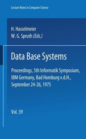 Data Base Systems: Proceedings, 5th Informatik Symposium, IBM Germany, Bad Homburg v. d. H., September 24 - 26, 1975