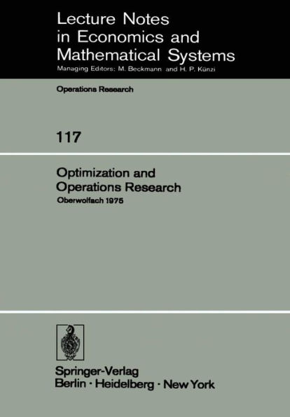 Optimization and Operations Research: Proceedings of a Conference Held at Oberwolfach, July 27-August 2, 1975