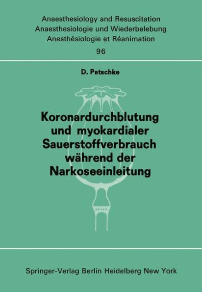 Koronardurchblutung und myokardialer Sauerstoffverbrauch wï¿½hrend der Narkoseeinleitung