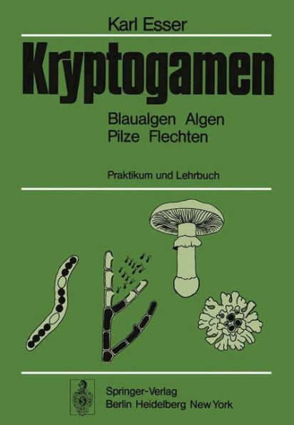 Kryptogamen: Blaualgen Algen Pilze Flechten, Praktikum und Lehrbuch
