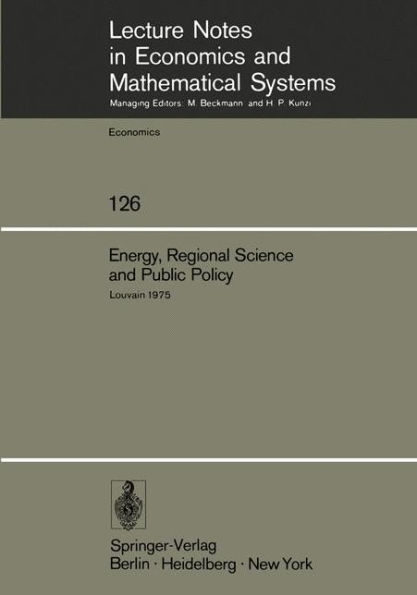 Energy, Regional Science and Public Policy: Proceedings of the International Conference on Regional Science, Energy and Environment I. Louvain, May 1975