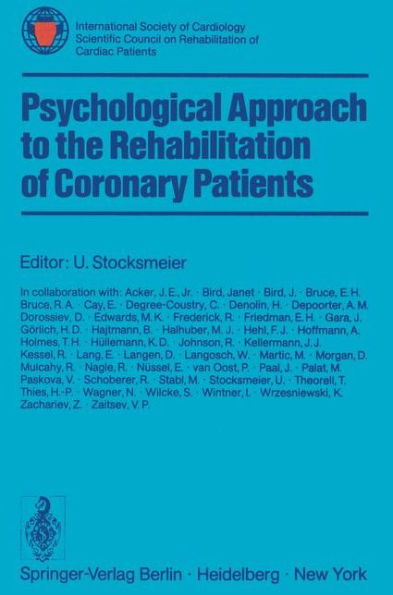 Psychological Approach to the Rehabilitation of Coronary Patients: International Society of Cardiology Scientific Council on Rehabilitation of Cardiac Patients / Edition 1
