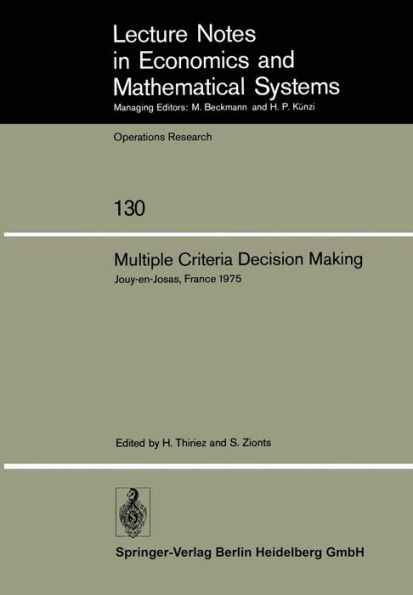 Multiple Criteria Decision Making: Proceedings of a Conference Jouy-en-Josas, France May 21-23, 1975