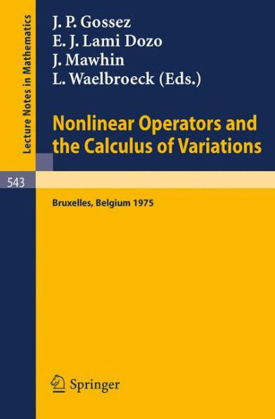 Nonlinear Operators and the Calculus of Variations: Summer School Held in Bruxelles, 8- 9 September 1975 / Edition 1