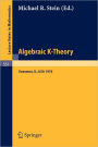 Algebraic K-Theory: Papers presented at the Conference held at Northwestern University, Evanston, January 12-16, 1976 / Edition 1