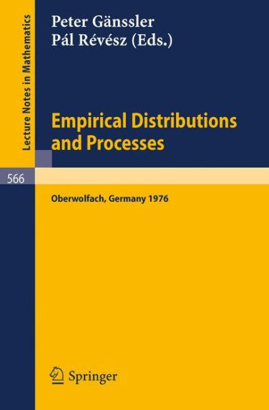 Empirical Distributions and Processes: Selected Papers from a Meeting at Oberwolfach, March 28 - April 3, 1976 / Edition 1