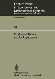 Title: Production Theory and Its Applications: Proceedings of a Workshop, Author: H. Albach