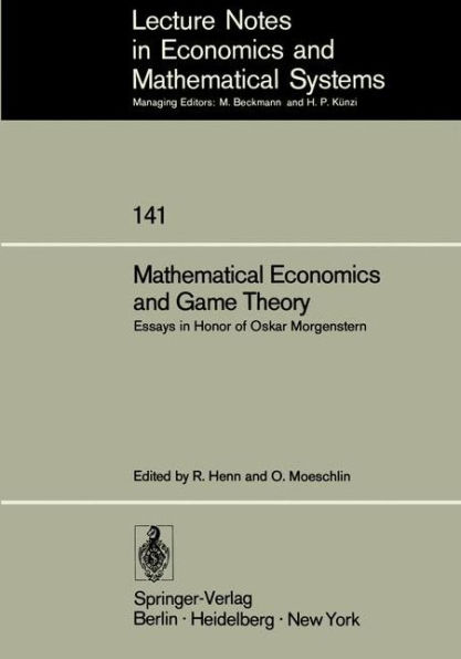 Mathematical Economics and Game Theory: Essays in Honor of Oskar Morgenstern