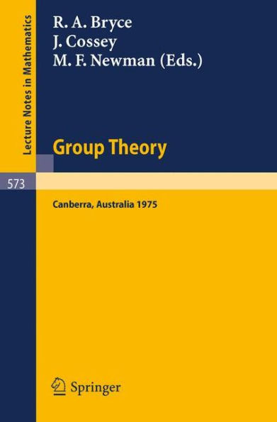 Group Theory: Proceedings of a Miniconference Held at the Australian National University, Canberra, November 4-6, 1975 / Edition 1