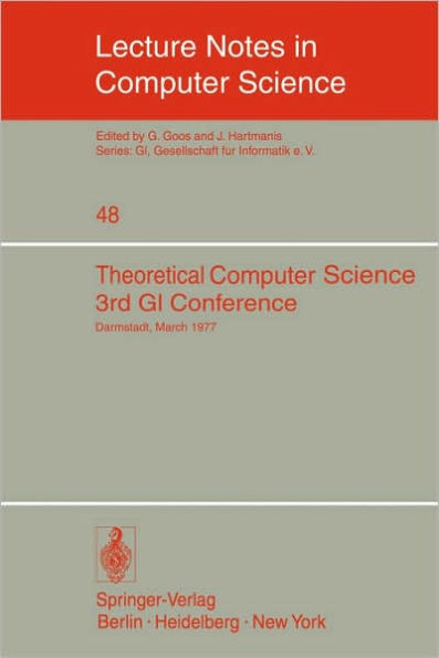 Theoretical Computer Science: 3rd GI Conference Darmstadt, March 28-30, 1977