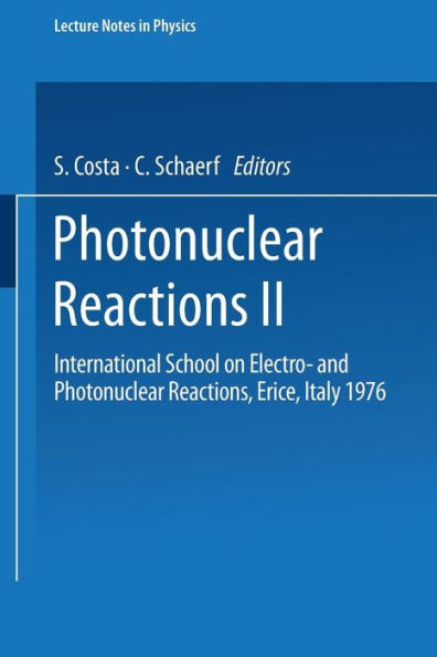 Photonuclear Reactions II: International School on Electro- and Photonuclear Reactions, Erice, Italy 1976