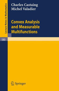 Title: Convex Analysis and Measurable Multifunctions / Edition 1, Author: C. Castaing