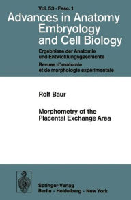 Title: Morphometry of the Placental Exchange Area, Author: R. Baur