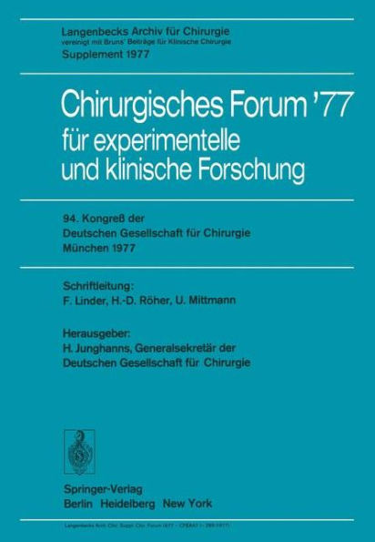 Chirurgisches Forum '77 für experimentelle und klinische Forschung: 94. Kongreß der Deutschen Gesellschaft für Chirurgie München, 27-30. April 1977 / Edition 1