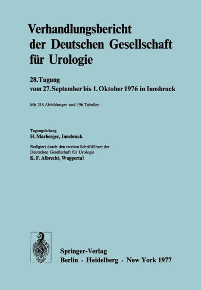Verhandlungsbericht der Deutschen Gesellschaft für Urologie: 28. Tagung vom 27. September bis 1. Oktober 1976 in Innsbruck