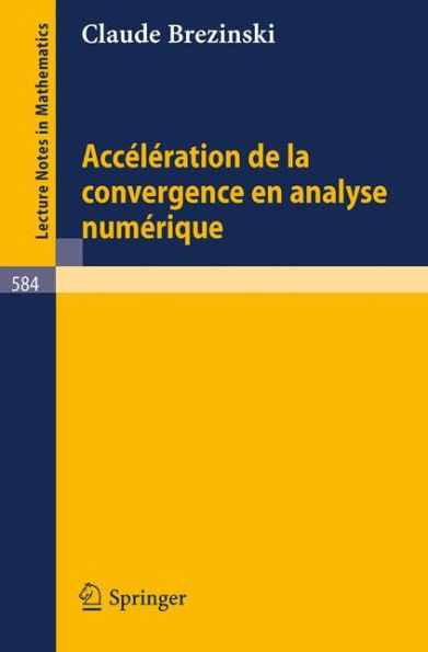 Acceleration de la convergence en analyse numerique / Edition 1