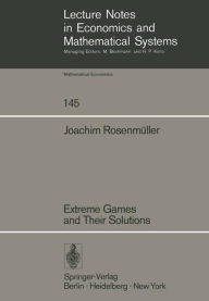 Title: Extreme Games and Their Solutions, Author: J. Rosenmüller