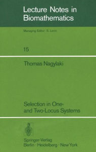 Title: Selection in One- and Two-Locus Systems, Author: T. Nagylaki