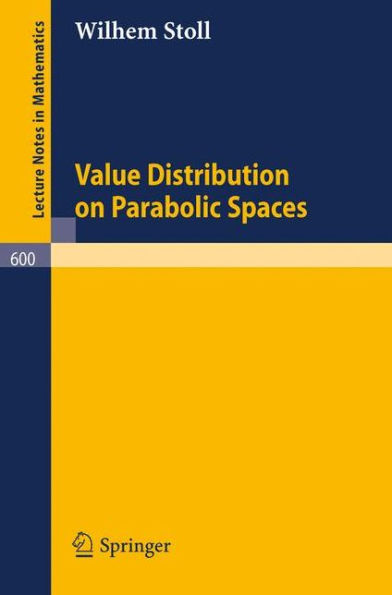 Value Distribution on Parabolic Spaces / Edition 1
