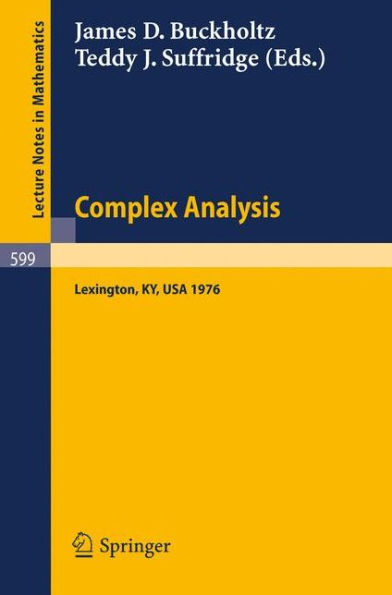 Complex Analysis. Kentucky 1976: Proceedings of the Conference Held at the University of Kentucky, May 18 - 22, 1976 / Edition 1