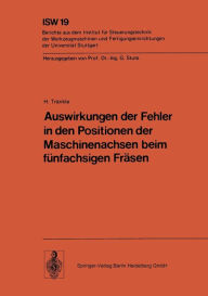 Title: Auswirkungen der Fehler in den Positionen der Maschinenachsen beim fï¿½nfachsigen Frï¿½sen, Author: H. Trïnkle